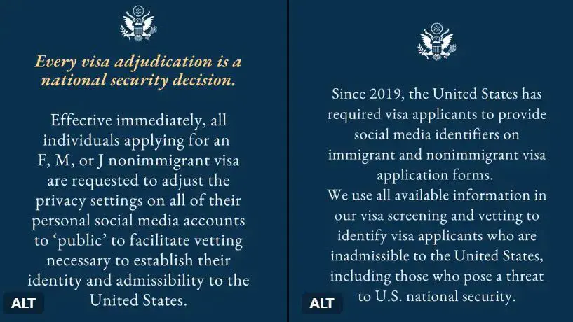 Foreign students applying to study in the United States will now be required to make their social media profiles public so that American diplomats can vet their online activity for signs of “hostility” towards the US or threats to national security.